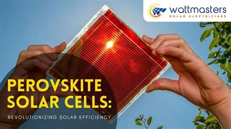 Perovskite Solar Cells: Revolutionizing Photovoltaic Technology and Enabling Sustainable Energy Solutions!